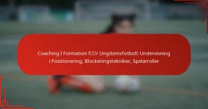 Coaching I Formation för Ungdomsfotboll: Undervisning i Positionering, Blockeringstekniker, Spelarroller