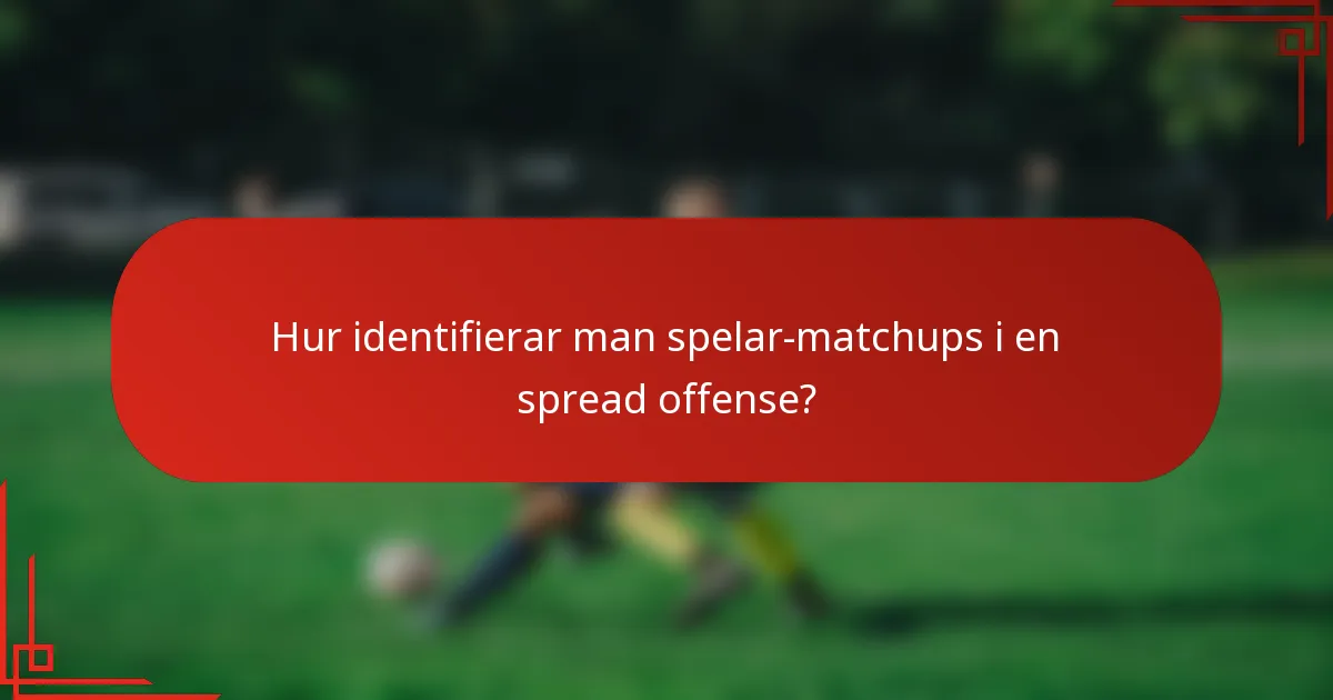 Hur identifierar man spelar-matchups i en spread offense?