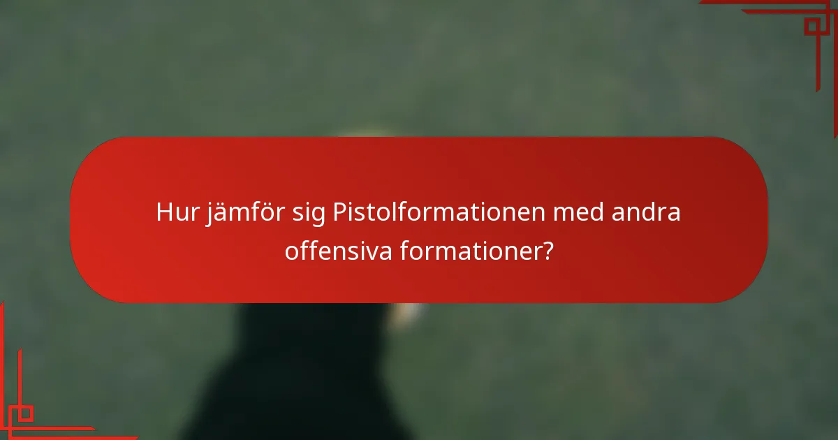 Hur jämför sig Pistolformationen med andra offensiva formationer?