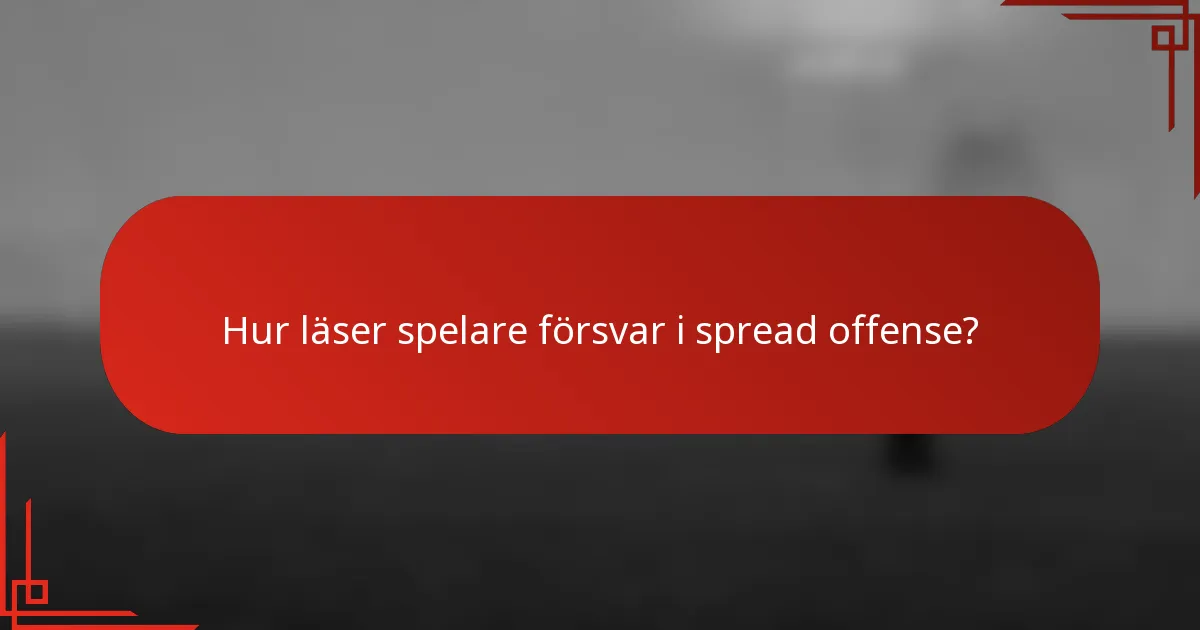 Hur läser spelare försvar i spread offense?